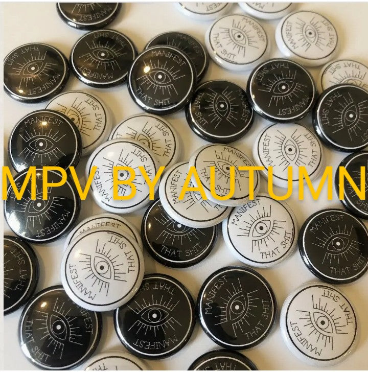 Manifest That Shit 1" Pinback Button